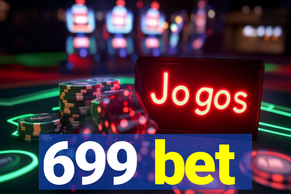 699 bet